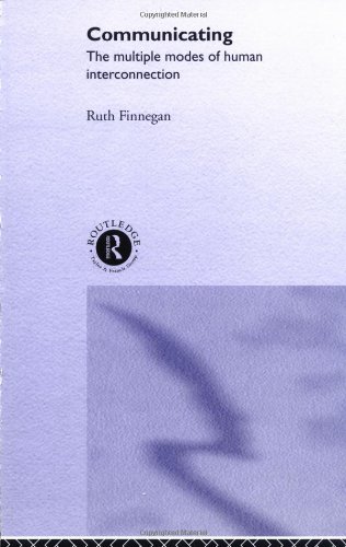 Communicating The Multiple Modes Of Human Interconnection 1st Edition Ruth Finnegan