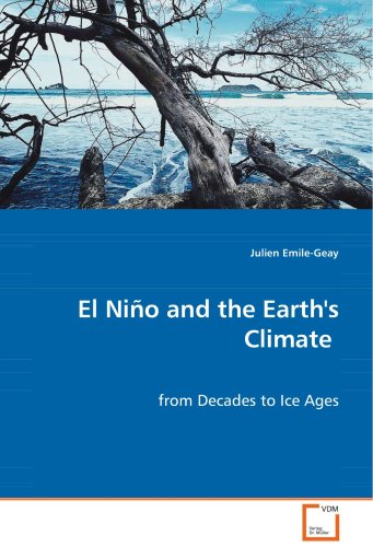 El Nino And The Earths Climate From Decades To Ice Ages Julien Emilegeay