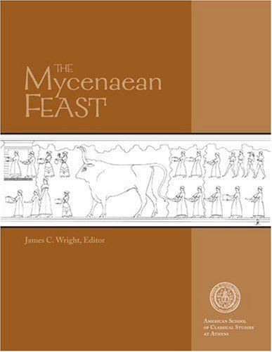 The Mycenaean Feast Hesperia James C Wright
