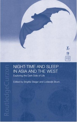 Nighttime And Sleep In Asia And The West Exploring The Dark Side Of Life Anthropology Of Asia 1st Edition Brigitte Steger