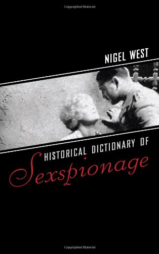 Historical Dictionary Of Sexspionage Nigel West