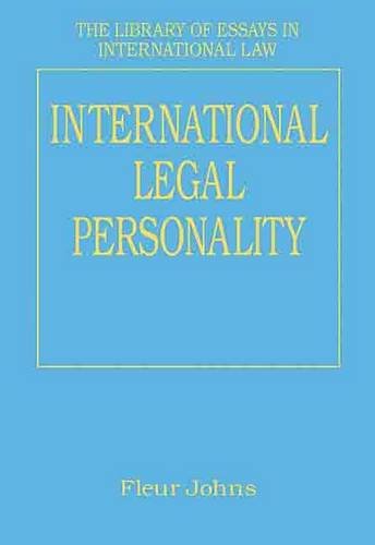 International Legal Personality The Library Of Essays In International Law Fleur Johns