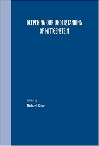 Deepening Our Understanding Of Wittgenstein Michael Kober