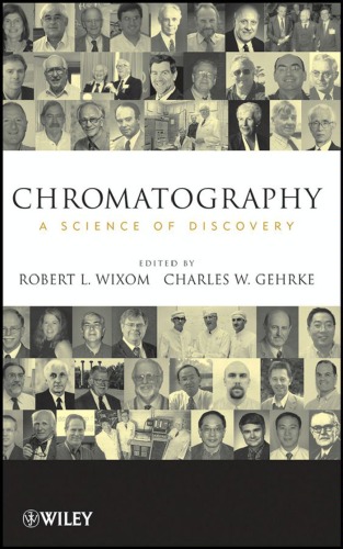 Chromatography A Science Of Discovery Robert L Wixom Charles W Gehrke