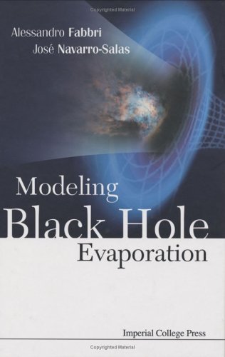 Modeling Black Hole Evaporation World Scientific First Edition Alessandro Fabbri
