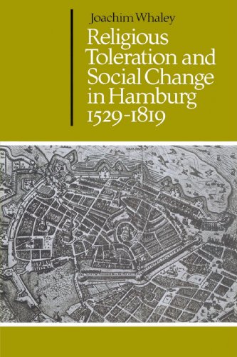 Religious Toleration And Social Change In Hamburg 15291819 Joachim Whaley