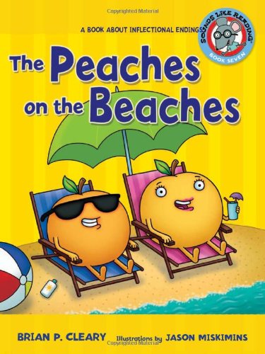 The Peaches On The Beaches A Book About Inflectional Endings Brian P Cleary