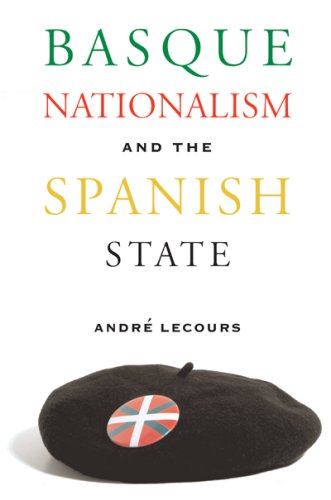 Basque Nationalism And The Spanish State Basque Series Andre Lecours