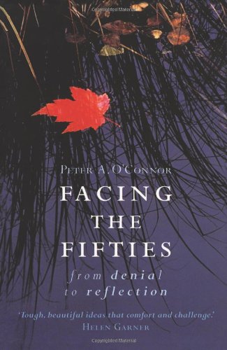 Facing The Fifties From Denial To Reflection Peter Oconnor