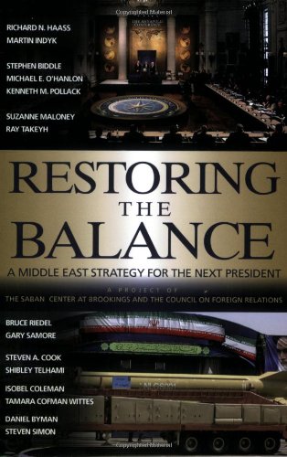 Restoring The Balance A Middle East Strategy For The Next President Saban Center Council On Foreign Relations Book Richard N Haass