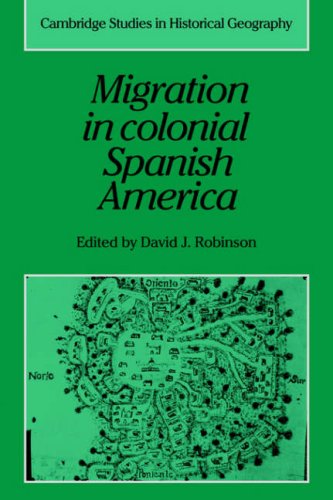 Migration In Colonial Spanish America David J Robinson