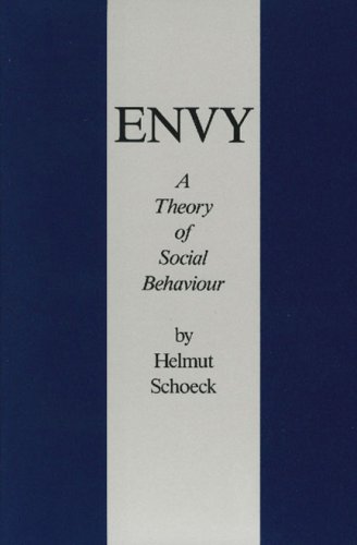 Envy A Theory Of Social Behaviour Helmut Schoeck