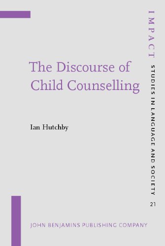 The Discourse Of Child Counselling Ian Hutchby