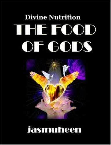 The Food Of Gods Divine Nutrition Jasmuheen