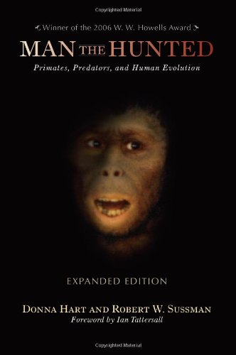 Man The Hunted Primates Predators And Human Evolution Expanded Edition Expanded Donna L Hart