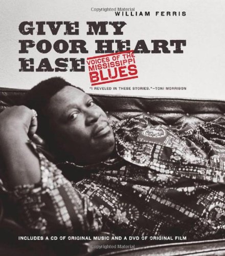 Give My Poor Heart Ease Voices Of The Mississippi Blues Harcom William Ferris