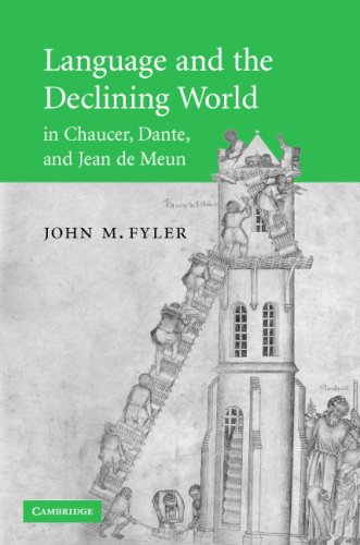Language And The Declining World In Chaucer Dante And Jean De Meun John M Fyler