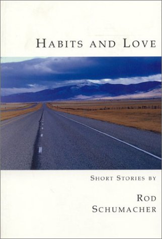 Habits And Love Rod Schumacher