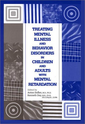 Treating Mental Illness And Behavior Disorders In Children And Adults With Mental Retardation 1st Anton Dosen