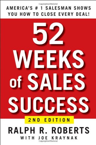 52 Weeks Of Sales Success Americas 1 Salesman Shows You How To Send Sales Soaring 2nd Edition Ralph R Roberts