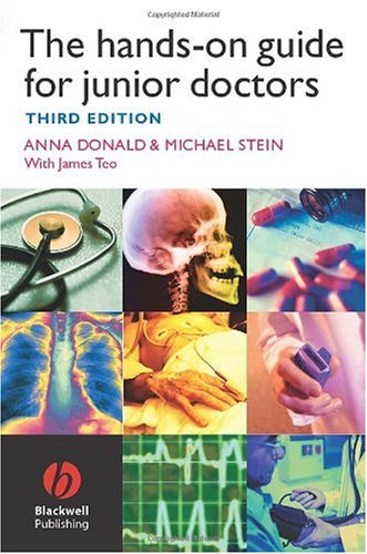 The Handson Guide For Junior Doctors3rd Editionhandson Guides 3rd Edition Anna Donald