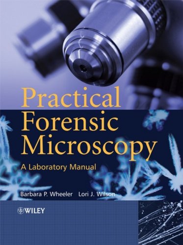 Practical Forensic Microscopy A Laboratory Manual 1st Edition Barbara Wheeler