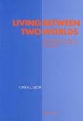 Living Between Two Worlds Intrapersonal Conflicts Among Igbo Seminarians An Enquiry Chika Justin Uzor