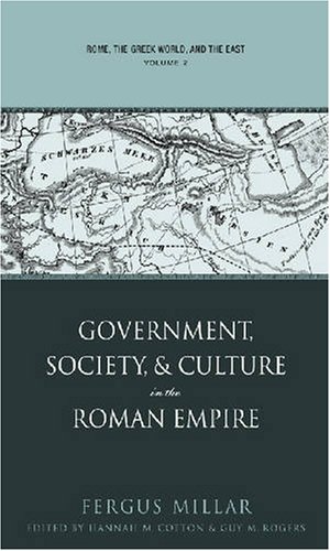 Rome The Greek World And The East Volume 2 Government Society And Culture In The Roman Empire Fergus Millar