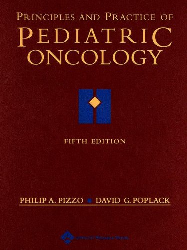 Principles And Practice Of Pediatric Oncology 5th Edition Fifth Philip A Pizzo
