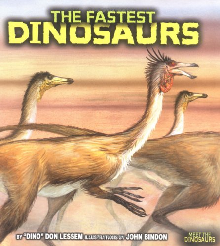The Fastest Dinosaurs Meet The Dinosaurs Don Lessem