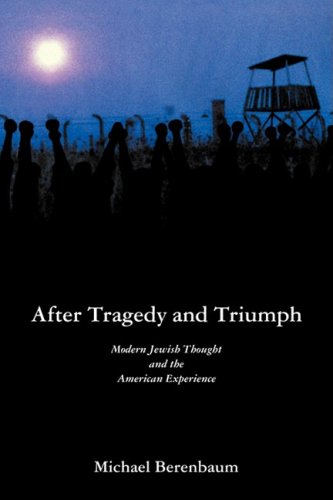 After Tragedy And Triumph Essays In Modern Jewish Thought And The American Experience 1st Edition Michael Berenbaum