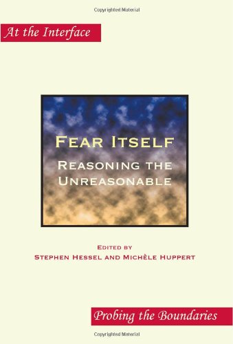 Fear Itself Reasoning The Unreasonable At The Interface Probing The Boundaries Stephen Hessel