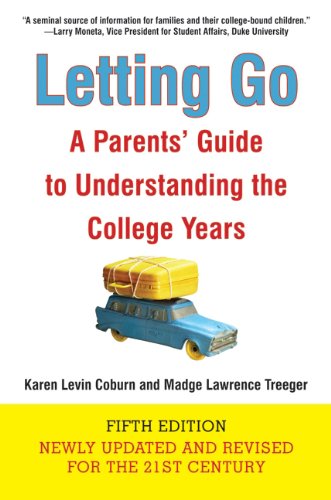 Letting Go Fifth Edition A Parents Guide To Understanding The College Years 5th Edition Karen Levin Coburn