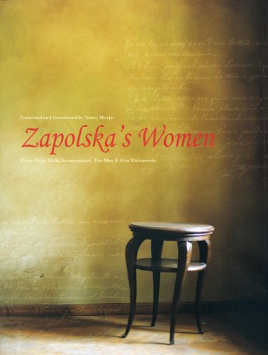 Zapolskas Women Three Plays Malka Szwarcenkopf The Man And Miss Maliczewska Intellect Books Play Text Gabriela Zapolska