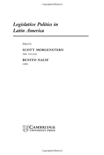 Legislative Politics In Latin America Scott Morgenstern Benito Nacif