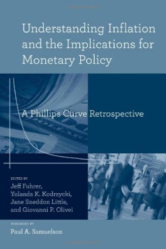 Understanding Inflation And The Implications For Monetary Policy A Phillips Curve Retrospective Jeff Fuhrer