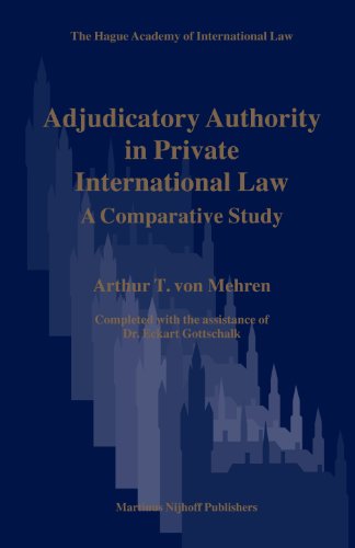 Adjudicatory Authority In Private International Law The Hague Academy Of International Law Monographs Mehren