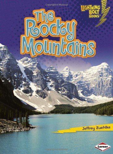 The Rocky Mountains Lightning Bolt Books Famous Places Jeffrey Zuehlke