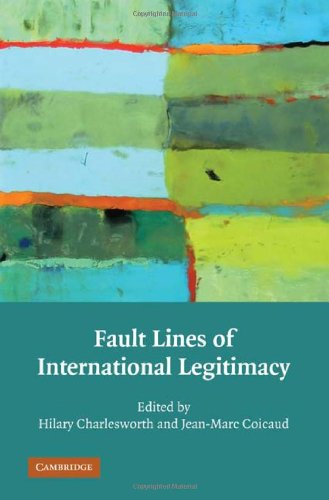 Fault Lines Of International Legitimacy Hilary Charlesworth Jeanmarc Coicaud