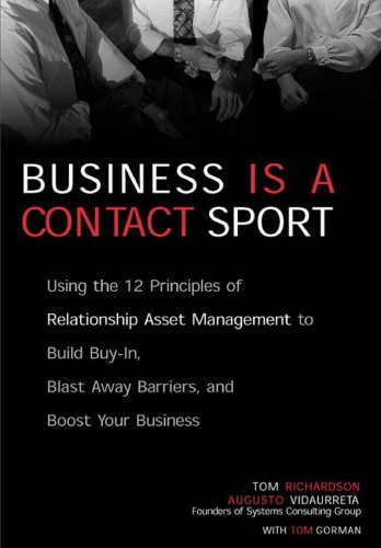 Business Is A Contact Sport Tom Richardson And Augusto Vidaurreta