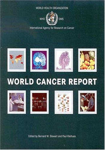 World Cancer Report International Agency For Research On Cancer Scientific Publications B Steward