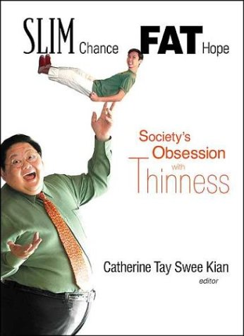 Slim Chance Fat Hope Societys Obsession With Thinness Catherine Tay Swee Kian