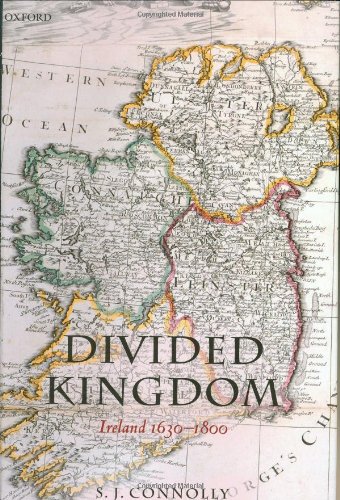 Divided Kingdom Ireland 16301800 S J Connolly