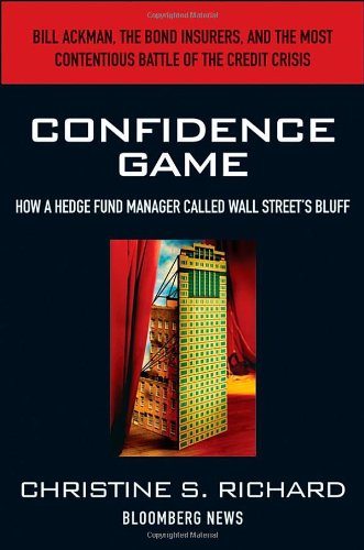 Confidence Game How A Hedge Fund Manager Called Wall Streets Bluff 1st Edition Christine S Richard