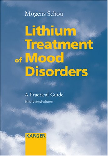Lithium Treatment Of Mood Disorders A Practical Guide 6th Edition Mogens Schou