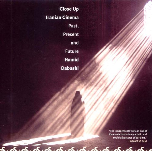 Close Up Iranian Cinema Past Present And Future Hamid Dabashi