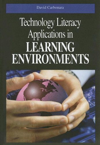 Technology Literacy Applications In Learning Environments Kindle David D Carbonara