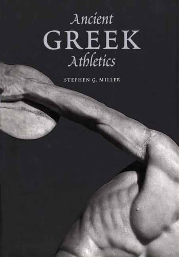 Ancient Greek Athletics Stephen G Miller