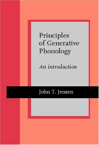 Principles Of Generative Phonology An Introduction Ansterdam Studies In The Theory And History Of Linguistic Science John Thayer Jensen