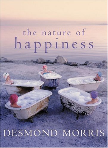 The Nature Of Happiness Little Book Matters Desmond Morris